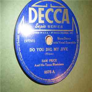 Sam Price And His Texas Blusicians - Do You Dig My Jive / Boogie Woogie Moan