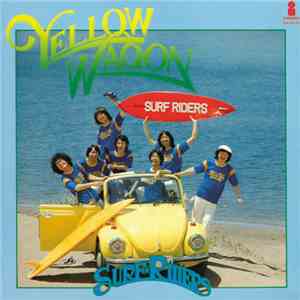Surf Riders  - Yellow Wagon