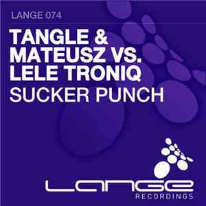 Tangle & Mateusz Vs. Lele Troniq - Sucker Punch