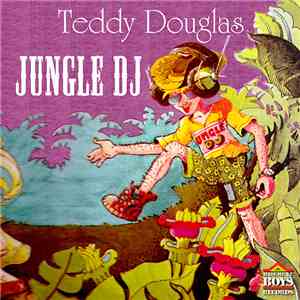 Teddy Douglas - Jungle DJ