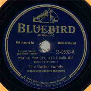 The Carter Family - Why Do You Cry, Little Darling? / Lonesome Homesick Blues