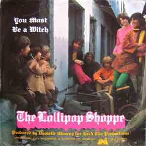 The Lollipop Shoppe - You Must Be A Witch