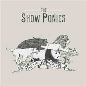 The Show Ponies - Run For Your Life