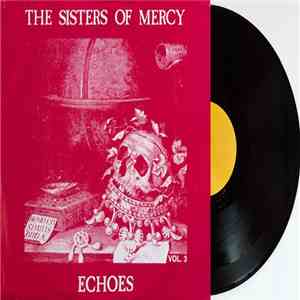 The Sisters Of Mercy - Echoes Vol. 3