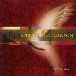 Ah Nee Mah - Spirit Of The Canyon