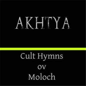 Akhtya - Cult Hymns Of Moloch