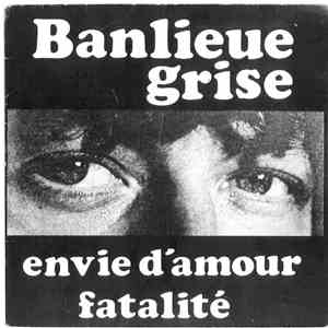 Banlieue Grise - Envie D'Amour / Fatalité