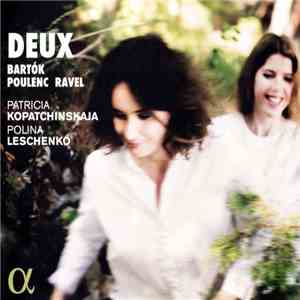Bartók / Poulenc / Ravel - Patricia Kopatchinskaja, Polina Leschenko - Deux