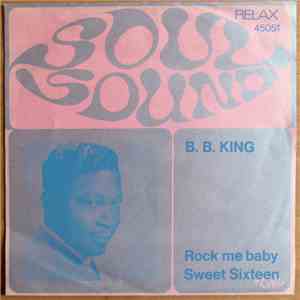 B.B. King - Rock Me Baby / Sweet Sixteen