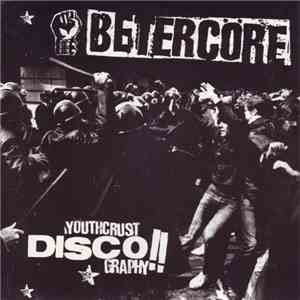 Betercore - Youthcrust Discography