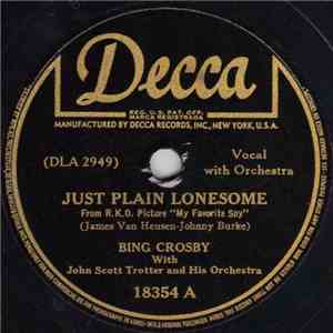 Bing Crosby With John Scott Trotter And His Orchestra - Just Plain Lonesome