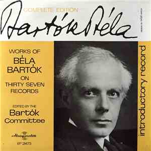 Béla Bartók - Introductory Record Of The Bartók Complete Edition
