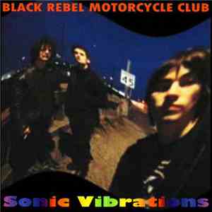 Black Rebel Motorcycle Club - Sonic Vibrations