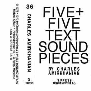Charles Amirkhanian - Five + Five Text Sound Pieces
