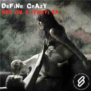 Define Crazy - Sex On X (Tasy) EP