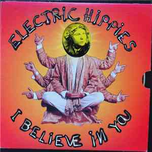 Electric Hippies - I Believe In You