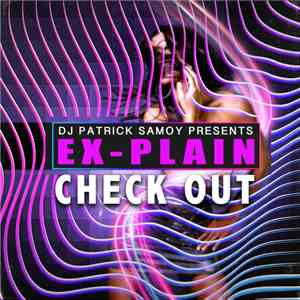 Ex-Plain Feat. Patrick Samoy - Check Out (90's Reloaded Session)
