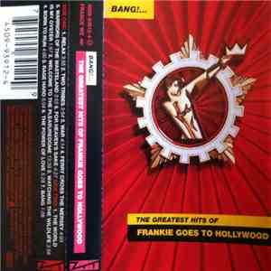 Frankie Goes To Hollywood - Bang!...The Greatest Hits Of Frankie Goes To Hollywood