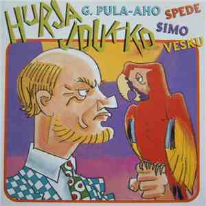 G. Pula-Aho, Spede, Simo, Vesku - Hurja Joukko