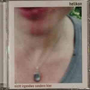 Helikon - Nicht Irgendwo Sondern Hier