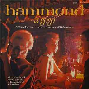 James Last Und Seine Hammond-Combo - Hammond À Gogo - 28 Melodien Zum Tanzen Und Träumen
