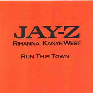 Jay-Z, Rihanna, Kanye West - Run This Town