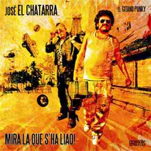 José El Chatarra - Mira La Que S'Ha Liao!