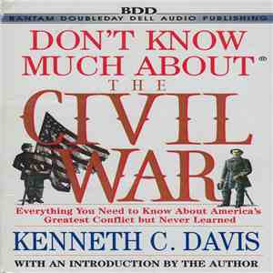 Kenneth C. Davis - Don't Know Much About The Civil War