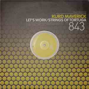 Kurd Maverick - Let's Work / Strings Of Tortuga