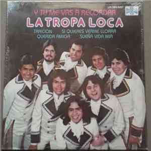 La Tropa Loca - Y Tu Me Vas A Recordar