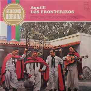 Los Fronterizos - Aquí!!!