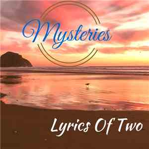 Lyrics Of Two - Mysteries