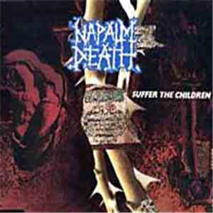 Napalm Death - Suffer The Children