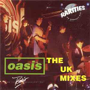 Oasis  - The UK Mixes