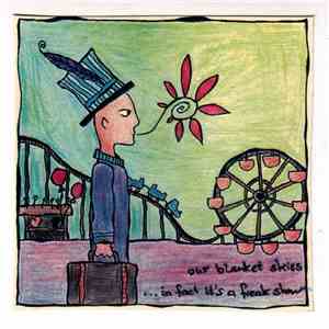 Our Blanket Skies - ...In Fact It's A Freak Show