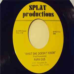 Papa Gus - What She Doesn't Know