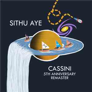 Sithu Aye - Cassini (5th Anniversary Remaster)