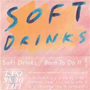 Soft Drinks  - Born To Do It