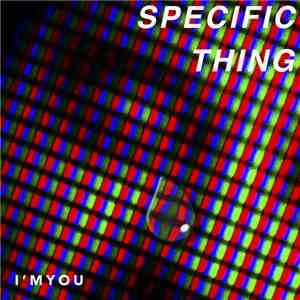 Specific Thing - I'm You