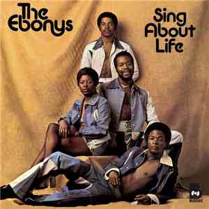The Ebonys - Sing About Life