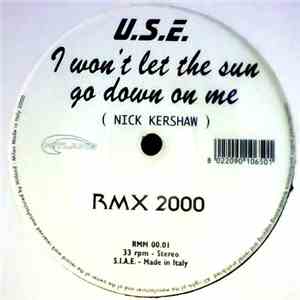 U.S.E.  - I Won't Let The Sun Go Down On Me