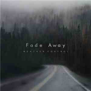 Weather Control - Fade Away