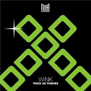 WiNK - Thick As Thieves