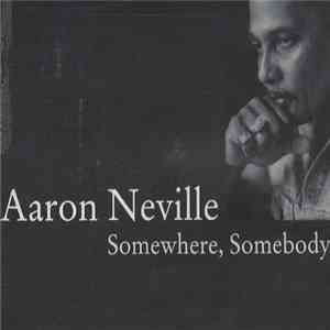 Aaron Neville - Somewhere, Somebody
