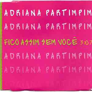 Adriana Partimpim - Fico Assim Sem Você