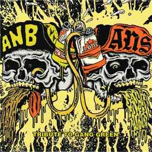 Agoraphobic Nosebleed / ANS  - Tribute To Gang Green