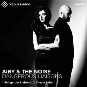 Aiby & The Noise - Dangerous Liaisons