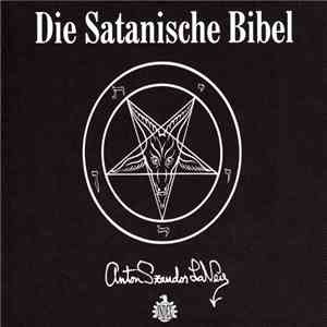 Anton Szandor LaVey - Die Satanische Bibel