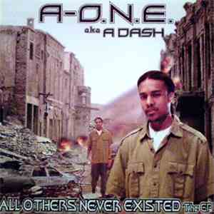 A-O.N.E. - All Others Never Existed