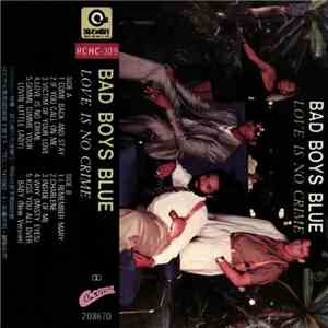 Bad Boys Blue - Love Is No Crime
